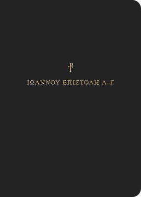 Greek Scripture Journal: 1-3 John - Jongkind, Dirk (Contributions by), and Williams, Peter J (Contributions by), and Head, Peter M (Contributions by)