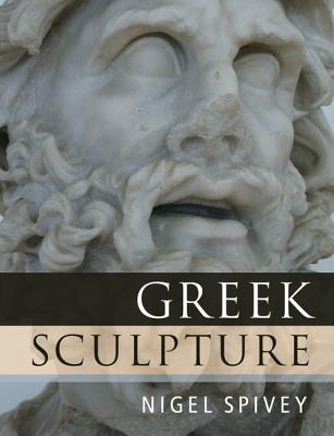 Greek Sculpture - Spivey, Nigel