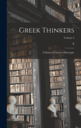 Greek Thinkers: A History of Ancient Philosophy; Volume 2