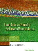 Green, Brown, and Probability and Brownian Motion on the Line