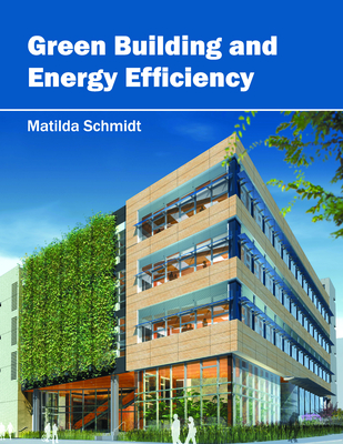 Green Building and Energy Efficiency - Schmidt, Matilda (Editor)