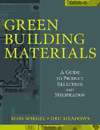 Green Building Materials: A Guide to Product Selection and Specification
