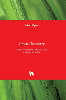 Green Chemistry - Saleh, Hosam El-Din M (Editor), and Koller, Martin (Editor)