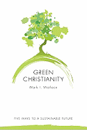 Green Christianity: Five Ways to a Sustainable Future