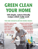 Green Clean Your Home: 160 simple, nature-friendly recipes which really work