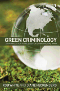 Green Criminology: An Introduction to the Study of Environmental Harm