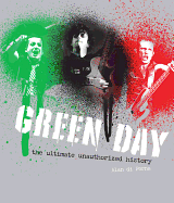 Green Day - The Unauthorized Illustrated History