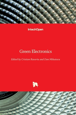 Green Electronics - Ravariu, Cristian (Editor), and Mihaiescu, Dan (Editor)
