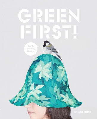 Green First!: Earth Friendly Design - Sandu Publishing