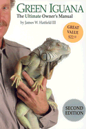 Green Iguana: The Ultimate Owner's Manual