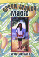 Green Mango Magic - Hossack, Sylvie