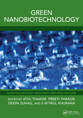 Green Nanobiotechnology - Thakur, Atul (Editor), and Thakur, Preeti (Editor), and Suhag, Deepa (Editor)