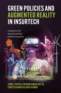 Green Policies and Augmented Reality in Insurtech: Catalysts for Sustainability and Innovation