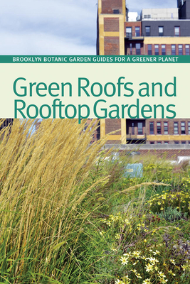 Green Roofs and Rooftop Gardens - Hanson, Beth (Editor), and Schmidt, Sarah (Editor)