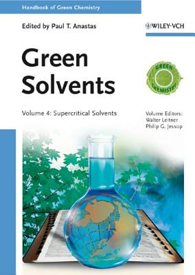 Green Solvents, 3 Volume Set - Anastas, Paul T. (Series edited by), and Leitner, Walter (Volume editor), and Jessop, Philip G. (Volume editor)