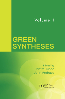 Green Syntheses, Volume 1 - Tundo, Pietro (Editor), and Andraos, John (Editor)