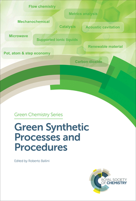 Green Synthetic Processes and Procedures - Ballini, Roberto (Editor)