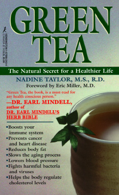 Green Tea - Taylor, Nadine, R.D., and Miller, Eric, M.D. (Foreword by)