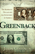 Greenback: The Almighty Dollar and the Invention of America
