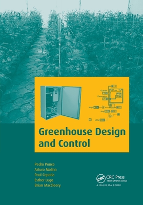 Greenhouse Design and Control - Ponce, Pedro, and Molina, Arturo, and Cepeda, Paul