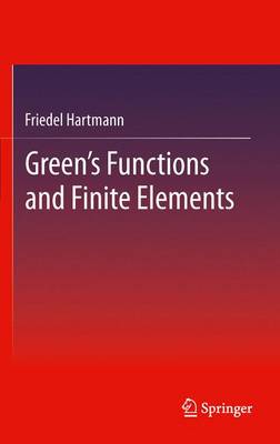 Green's Functions and Finite Elements - Hartmann, Friedel