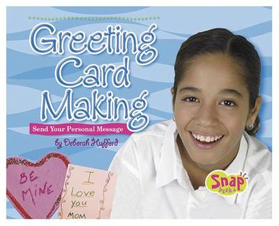 Greeting Card Making: Send Your Personal Message - Hufford, Deborah