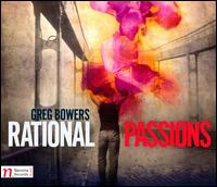 Greg Bowers: Rational Passions - Boston String Quartet; Christina Stripling (cello); Christopher Vuk (violin); Greg Bowers (electronics);...