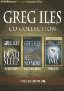 Greg Iles CD Collection: Dead Sleep, Sleep No More, True Evil