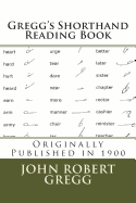Gregg's Shorthand Reading Book (1900): Originally Published in 1900
