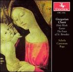 Gregorian Chant: Holy Week; Easter; The Feast of St. Benedict