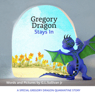 Gregory Dragon Stays In: A special Gregory Dragon quarantine story
