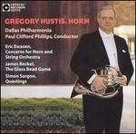Gregory Hustis, Horn - Gregory Hustis (horn); Dallas Philharmonia; Paul Phillips (conductor)