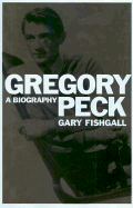 Gregory Peck: A Biography