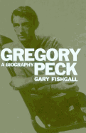 Gregory Peck: A Biography