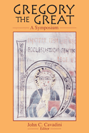 Gregory the Great: A Symposium