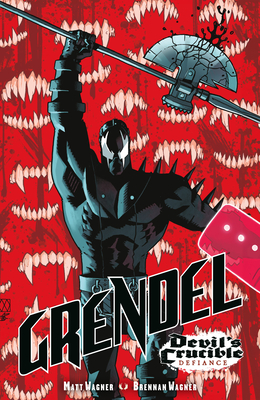 Grendel: Devil's Crucible--Defiance - Wagner, Brennan (Contributions by), and Dutro, Steve (Contributions by), and Leigh, Rob (Contributions by)