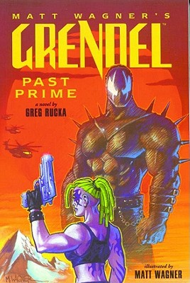 Grendel: Past Prime Illustrated Novel - Rucka, Greg