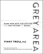 Grey Area: Dark Web Data Collection and the Future of Osint