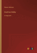 Greyfriars Bobby: in large print