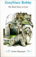 Greyfriars Bobby: The Real Story at Last
