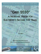 "Grid 2030" A National Vision for Electricity's Second 100 Years