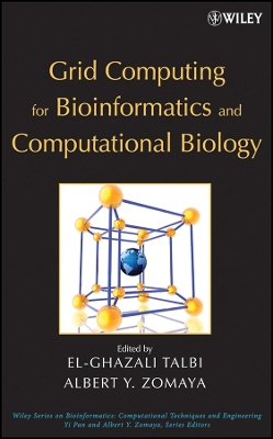 Grid Computing for Bioinformatics and Computational Biology - Talbi, El-Ghazali (Editor), and Zomaya, Albert Y (Editor), and Pan, Yi (Editor)