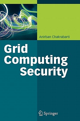 Grid Computing Security - Chakrabarti, Anirban