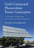 Grid-Connected Photovoltaic Power Generation: Technologies, Engineering Economics, and Risk Management