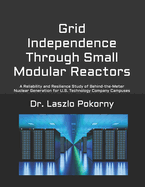 Grid Independence Through Small Modular Reactors: A Reliability and Resilience Study of Behind-the-Meter Nuclear Generation for U.S. Technology Company Campuses