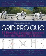 Grid Pro Quo: 52 Powerful Jumping Exercises from the World's Top Riders