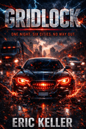 Gridlock: One Night. Six Cities. No Way Out.