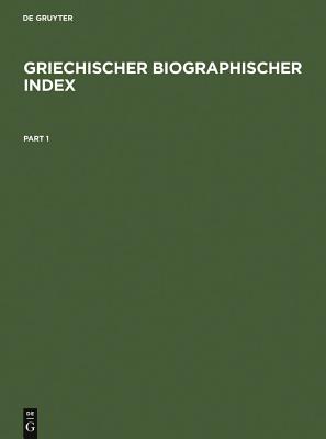 Griechischer Biographischer Index - Schmuck, Hilmar (Compiled by)