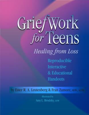 Griefwork for Teens: Healing from Loss - Leutenberg, Ester R A