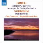 Grieg: String Quartets arranged for String Orchestra; Nordheim: Rendezvous